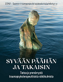 Cover for Syvään päähän ja takaisin - tietoa ja ymmärrystä traumapsykoterapeuttisista näkökulmista