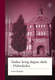 Cover for Tankar kring dagens skola - Drömskolan