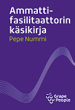 Cover for Ammattifasilitaattorin käsikirja