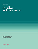 Cover for Att säga vad man menar: En handbok för omstridda ord