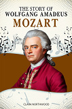 Cover for The story of Wolfgang Amadeus Mozart