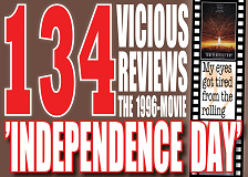 Cover for 134 Vicious Reviews of ”Independence Day”