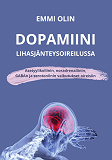 Cover for Dopamiini lihasjänteysoireilussa: Asetyylikoliinin, noradrenaliinin, GABAn ja serotoniinin vaikutukset oireisiin